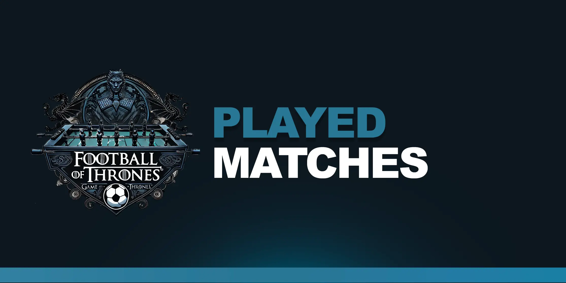 Football of Thrones matches
